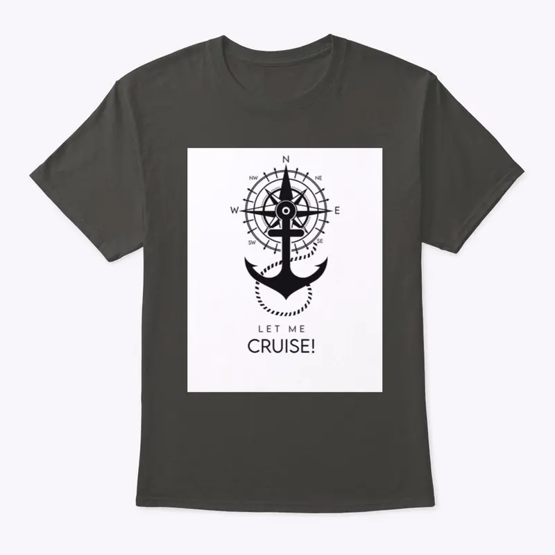 Let Me Cruise T-Shirt